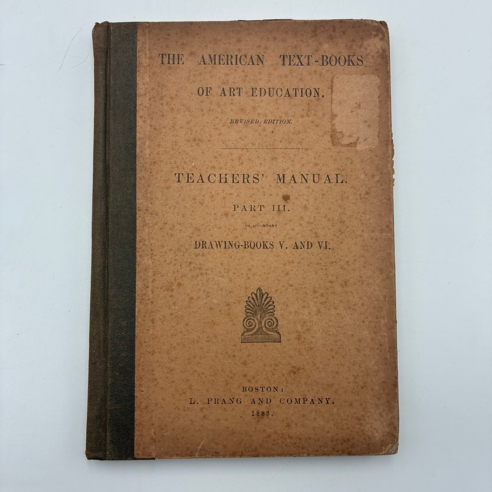 1883 American Text-Books of Art Education Teachers Manual Part III L Prang Co